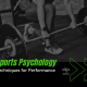 sports psychology techniques for student athletes